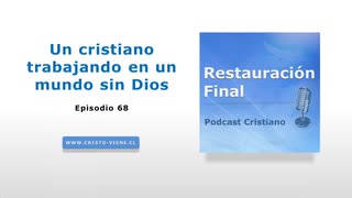 Un cristiano trabajando en un mundo sin Dios (N° 68)