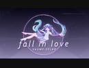 【初投稿】Fall in love/初音ミク【オリジナル】