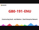 GB0-191-ENU Exam Questions - Constructing Small– and Medium–Sized Enterprise Networks
