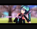[MMD]  初音ミク  I meets you  [カメラ配布]