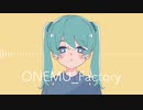 ONEMU_Factory / 初音ミク【MV】
