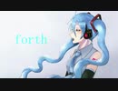 forth  /  初音ミク【オリジナル曲】