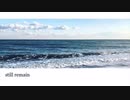 【オリジナル曲】still remain...