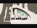 do not cry　歌ってみた