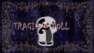 09 TRAGIC DOLL