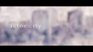 actor city / 遠坂ソニア [Official Music Video]