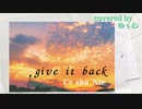 give it back(Cö shu Nie)【歌ってみた】/ゆぅわ