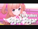 【デレステMAD】しゅが～しゅが～【The Archies】