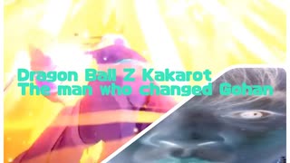 Dragon Ball Z Kakarot - The man who changed Gohan