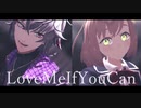【にじさんじMMD】LoveMeIfYouCan