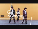 【代投稿】【Alo洛&黑翼&小赵】Gimme×Gimme 【踊ってみた】