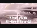 完成版 「Rhythm & Blues 08」※Keys・Vocals・00829