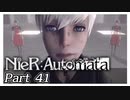 【実況】初見で楽しむニーア オートマタ #41【NieR:Automata】
