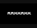 【音だけ】A.A.M.M.A.M.M.(Extended)