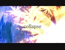 【初音ミク】collapse 　ミクV3＆ミクV4x