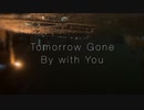 Tomorrow Gone By with You feat.初音ミク【original】