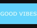 【ニコラップ】GOOD VIBES feat. 猫背の神様【X-kai-】