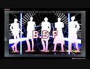 【MMD刀剣乱舞】B.B.F【鬼丸・明石・燭台切・大般若・山鳥毛】