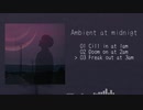 【M3 2021春】Ambient at midnight【クロスフェードデモ】