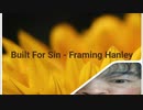 Built For Sin - Framing Hanley