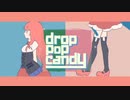 drop pop candy【歌ってみた】月輝音ルナ