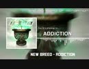 New Breed - Addiction