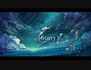 【ボカロオリジナル】Starry 【Roid__P feat. 初音ミク】