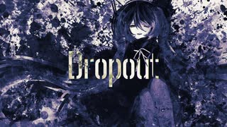 Dropout - 初音ミク