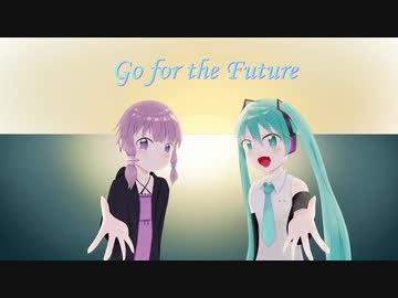 Go for the Future / 初音ミク & 結月ゆかり