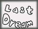 Last Dream / 鳩咲 feat. miki