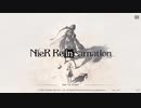 失ったものは、取り戻すだけさ。【NieR Re［in］carnation 】#1