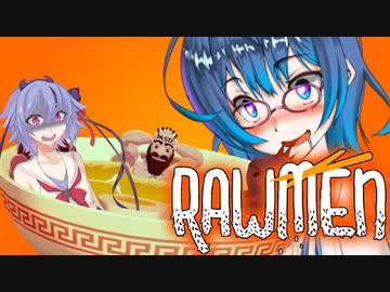 【RAWMEN_Playtest】ニンニクマシマシアブラカラメ【Voiceroid実況プレイ】