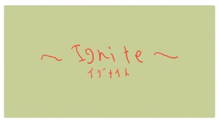 ~Ignite~イグナイト:ローカスト feat.GUMI