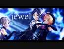 【MMD】jewel【フレ奏周子】