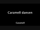 Caramell Dansen - Caramell
