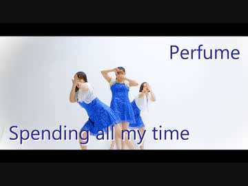 【茄子×るはるは×ここあ】Perfume「Spending all my time」【踊ってみた】