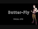 【KYE】Butter-Fly【UTAU超投稿祭2021春】