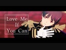 【APヘタリアMMD】Love Me If You Can【伊と日】