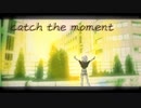 【人力VOCALOID】伊吹翼　catch the moment