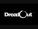 【DreadOut】適当な雑談プレイ part1