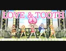 【デレマス前歯部】LOVE & TOOTH