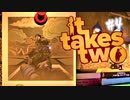 【It Takes Two】そこに愛はあるんか？～2人で始める異世界生活～【実況】#4