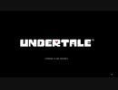 クロロ専用UNDERTALE 【実況】　part.1
