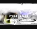 「Rhythm & Blues 09」※Drums・Vocals・00911