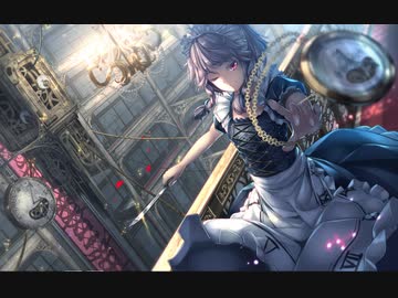 【勝手に東方アレンジ】Silver clock/シン