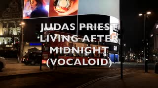 JUDAS PRIEST - Living After Midnight (VOCALOID)