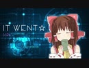 It Went☆
