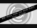 MAD SKILL GANG (RemiX) /Say minD feat. Tyaime