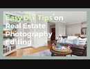 Easy DIY Tips on Real Estate Photography Editing
