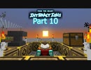 【Minecraft】FTB:Interactionsゆっくり実況プレイ 10